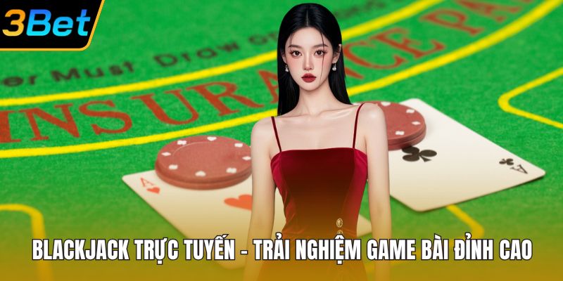 Blackjack Trực Tuyến