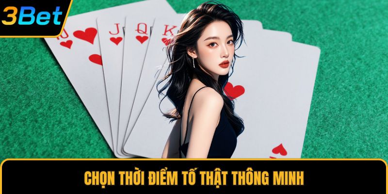Chọn thời điểm tố thật thông minh