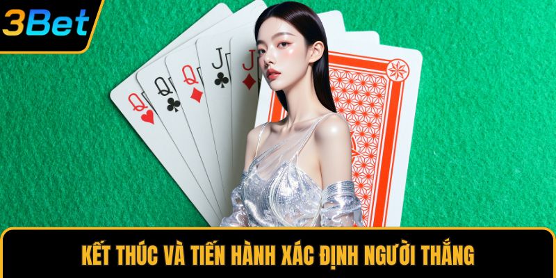 Kết thúc và tiến hành xác định người thắng