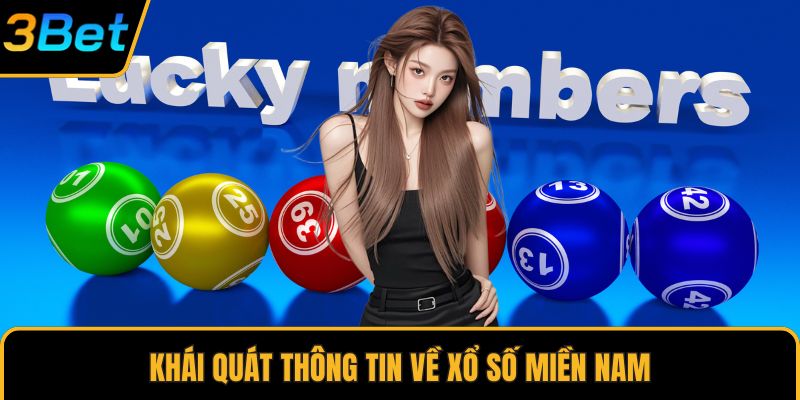 Khái quát thông tin về xổ số miền Nam
