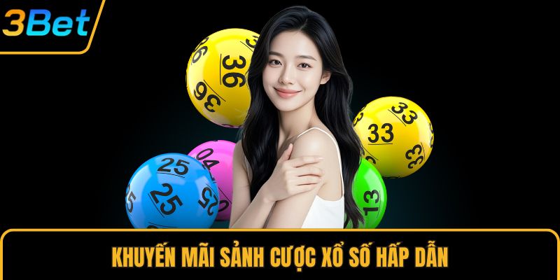 Khuyến mãi sảnh cược xổ số hấp dẫn
