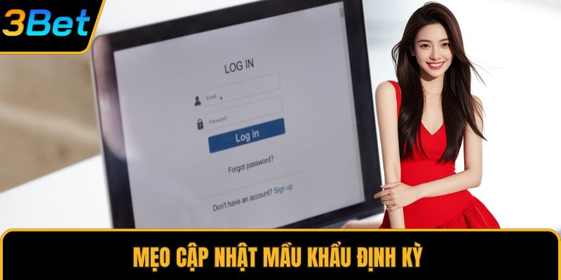 Mẹo cập nhật mầu khẩu định kỳ 