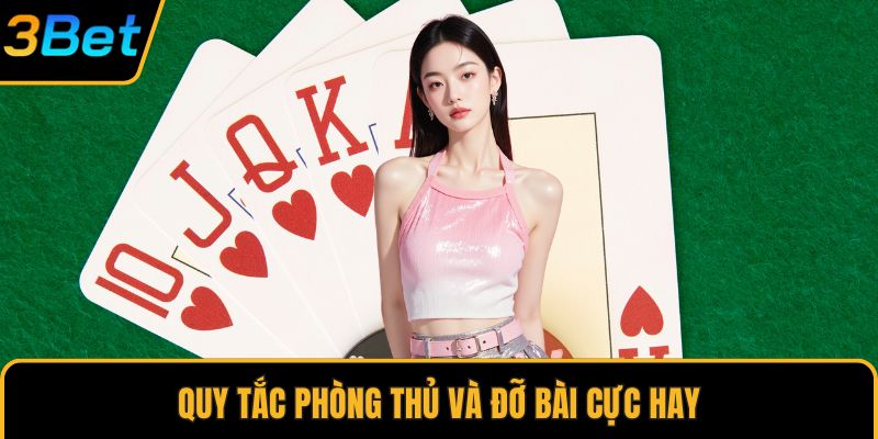 Quy tắc phòng thủ và đỡ bài cực hay