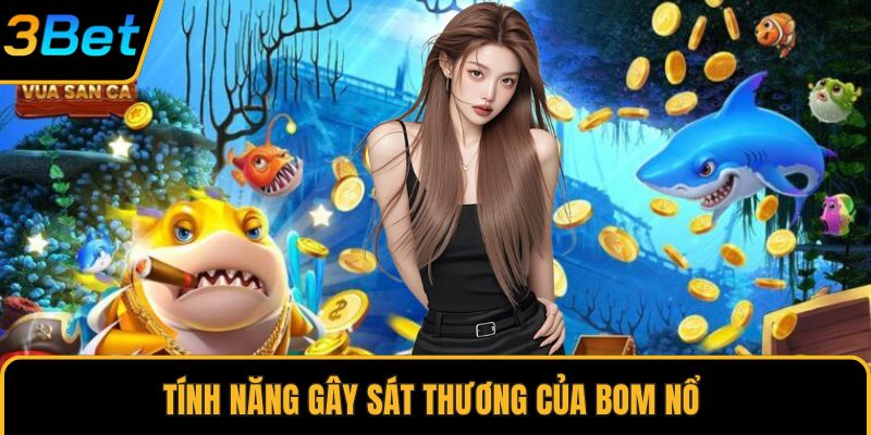 Tính năng gây sát thương của bom nổ 