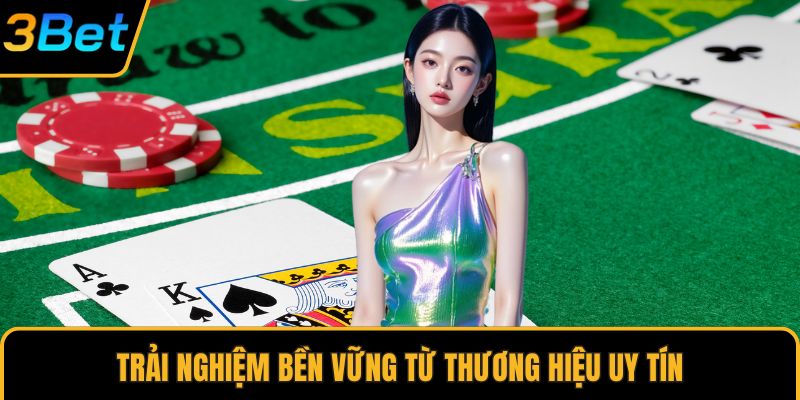 Trải nghiệm bền vững từ thương hiệu uy tín
