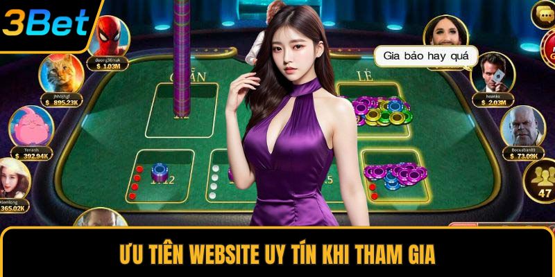 Ưu tiên website uy tín khi tham gia